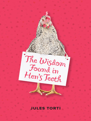cover image of The Wisdom Found in Hen's Teeth